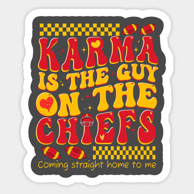 Karma is the guy on the Chiefs, Coming straight home to me Sticker by wizardwenderlust